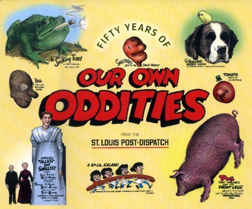 Stock image for Fifty Years of Our Own Oddities From the St. Louis Post-Dispatch for sale by HPB-Emerald