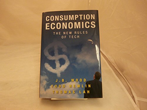 Stock image for Consumption Economics : The New Rules of Tech for sale by Better World Books