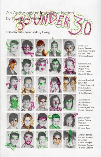30 Under 30: An Anthology of Innovative Fiction by Younger Writers (9780984213337) by Butler, Blake; Hoang, Lily