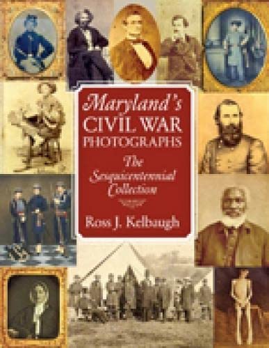 Stock image for Maryland's Civil War Photographs: The Sesquicentennial Collection. for sale by Military Books