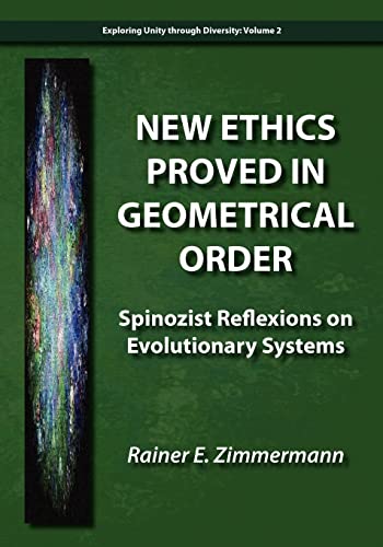 Stock image for New Ethics Proved in Geometrical Order Spinozist Reflexions on Evolutionary Systems for sale by PBShop.store US