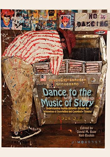 Beispielbild fr Dance to the Music of Story: Understanding Human Behavior through the Integration of Storytelling and Complexity Thinking zum Verkauf von SecondSale