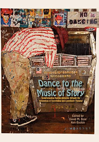 Imagen de archivo de Dance to the Music of Story: Understanding Human Behavior through the Integration of Storytelling and Complexity Thinking a la venta por SecondSale