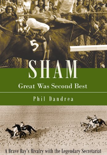 9780984217342: Sham: Great Was Second Best: A Brave Bay's Rivalry with the Legendary Secretariat
