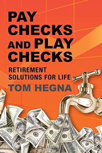 9780984217380: Paychecks and Playchecks: Retirement Solutions for Life