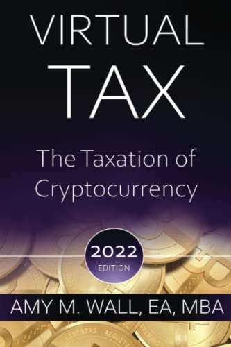 Stock image for Virtual Tax: The taxation of cryptocurrency 2022 edition for sale by ThriftBooks-Dallas