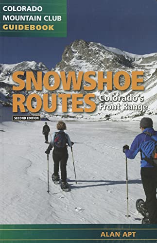 Imagen de archivo de Snowshoe Routes: Colorado's Front Range (Colorado Mountain Club Guidebooks) a la venta por ZBK Books