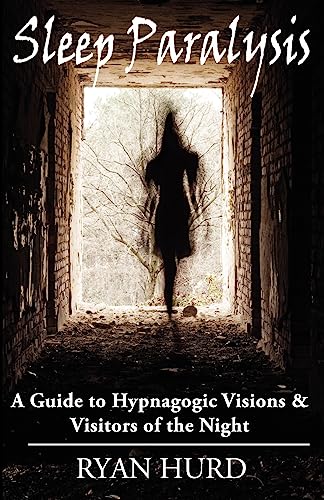 9780984223916: Sleep Paralysis: A Guide to Hypnagogic Visions and Visitors of the Night