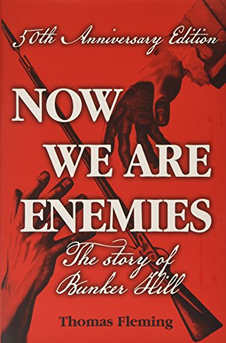 Now We Are Enemies: The Story of Bunker Hill (9780984225668) by Fleming, Thomas