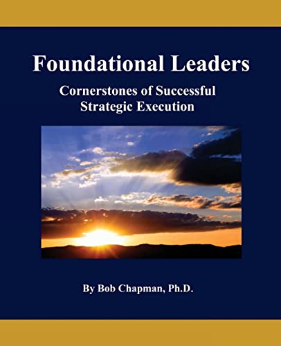 Stock image for Foundational Leaders: Cornerstones of Successful Strategic Execution for sale by WeBuyBooks
