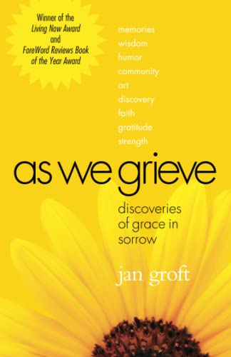 Beispielbild fr As We Grieve: Discoveries of Grace in Sorrow zum Verkauf von SecondSale