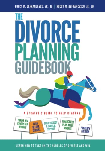 Beispielbild fr The Divorce Planning Guidebook: A Guide to: Plan Before Divorce, Thrive in a Contested Divorce, Secure Child Custody, Secure   Fair   Alimony and Property Settlement, and Financially Plan zum Verkauf von ThriftBooks-Atlanta