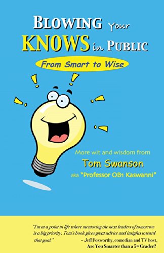 Stock image for BLOWING Your KNOWS in PUBLIC: From Smart to Wise for sale by Idaho Youth Ranch Books