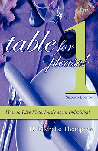 Stock image for Table for 1, Please: How to Live Victoriously as an Individual for sale by HPB-Ruby