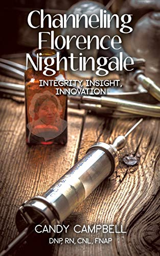 Stock image for Channeling Florence Nightingale: Integrity, Insight, Innovation for sale by Bookmans