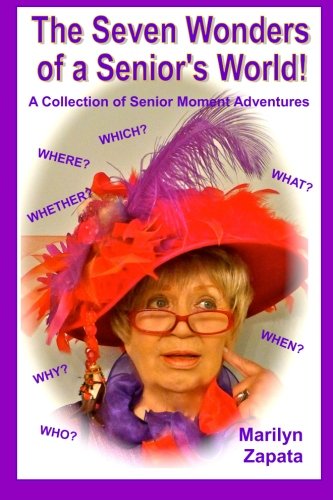 9780984240654: The Seven Wonders of a Senior's World!