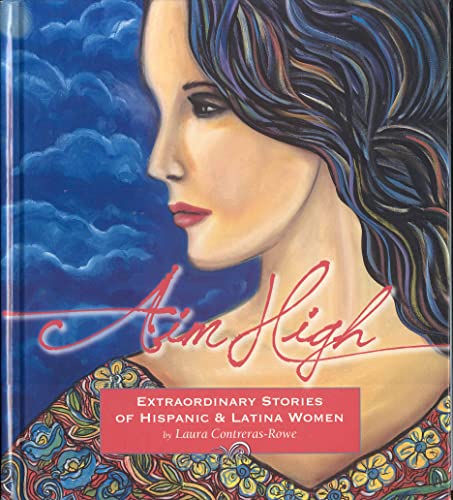 Beispielbild fr Aim High Extraordinary Stories of Hispanic and Latina Women zum Verkauf von ThriftBooks-Atlanta