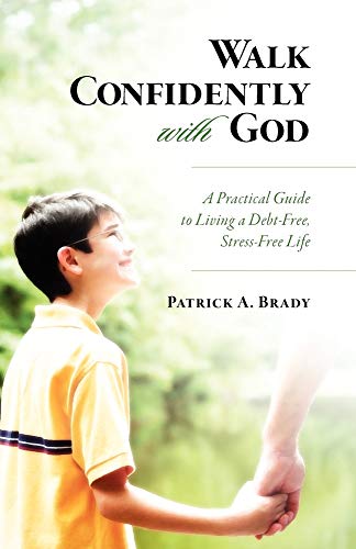 Beispielbild fr Walk Confidently with God : A Practical Guide to Living a Debt-Free, Stress-Free Life zum Verkauf von Better World Books