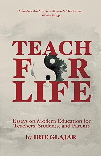 Beispielbild fr Teach for Life: Essays on Modern Education for Teachers, Students, and Parents zum Verkauf von Buchpark