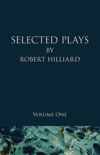 Stock image for SELECTED PLAYS by R0BERT HILLIARD: Volume One for sale by ThriftBooks-Atlanta