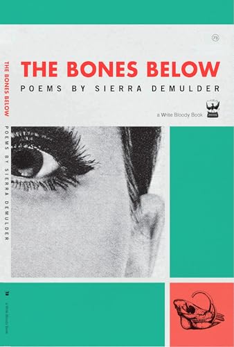 9780984251537: The Bones Below: Poems by Sierra Demulder