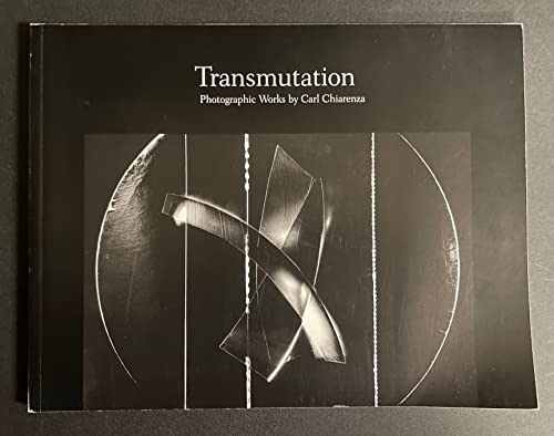 Stock image for Transmutation: Photographic Works by Carl Chiarenza for sale by Mullen Books, ABAA