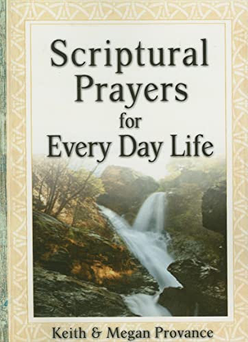 Imagen de archivo de Scriptural Prayers for Everyday Life : Transform Your Life Through Powerful Prayer a la venta por Better World Books
