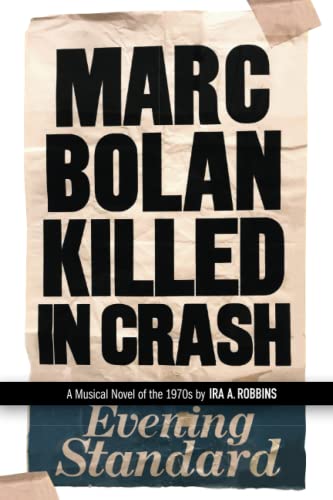 Imagen de archivo de Marc Bolan Killed in Crash: A musical novel of the 1970s a la venta por ThriftBooks-Dallas