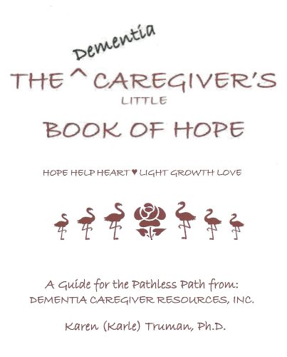 Imagen de archivo de The Dementia Caregivers Little Book of Hope a la venta por Upward Bound Books