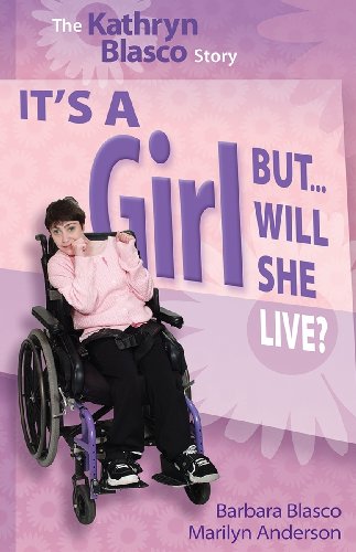 Imagen de archivo de It's a Girl but Will She Live?: The Kathryn Blasco Story a la venta por HPB-Emerald