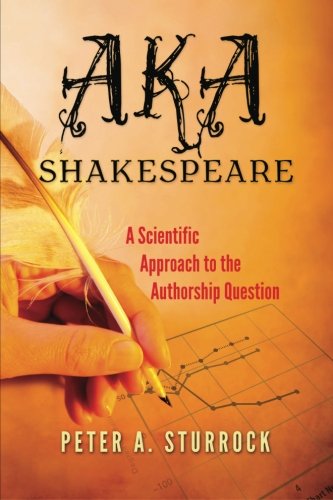 Stock image for AKA Shakespeare: A Scientific Approach to the Authorship Question for sale by SecondSale