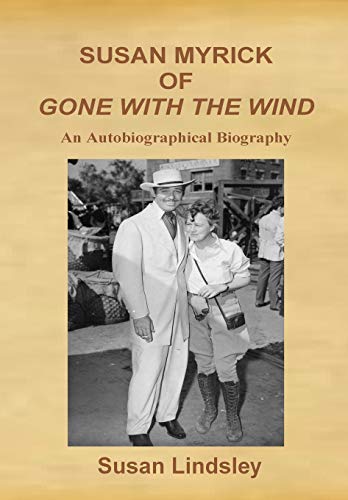 Stock image for Susan Myrick of Gone with the Wind: An Autobiographical Biography for sale by ThriftBooks-Atlanta