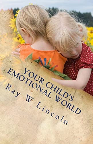 9780984263325: Your Child's Emotional World: Part One: A Guide to Teaching Intelligent Emotions