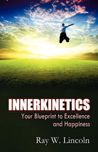 Beispielbild fr Innerkinetics - Your Blueprint to Success and Happiness zum Verkauf von Jenson Books Inc