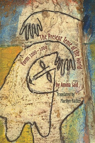 Beispielbild fr Present Tense of the World: Poems of Amina Said 2000 - 2009 (Modern Poetry) zum Verkauf von WorldofBooks