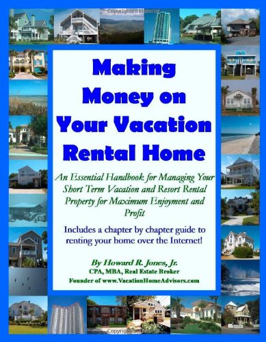 9780984265404: Making Money on Your Vacation Rental Home