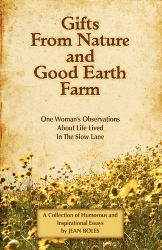 GIFTS FROM NATURE AND GOOD EARTH FARM (9780984267019) by Boles, Jean