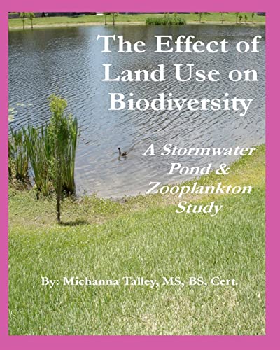 Stock image for The Effect of Land Use on Biodiversity: A Stormwater Pond & Zooplankton Study for sale by Lucky's Textbooks