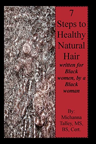 Stock image for 7 Steps to Healthy Natural Hair: written for Black women, by a Black woman for sale by THE SAINT BOOKSTORE