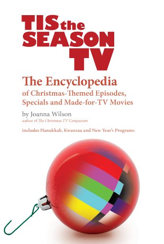9780984269983: Tis the Season TV: The Encyclopedia of Christmas-Themed Episodes, Specials and Made-for-TV Movies