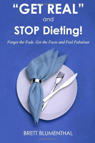 Beispielbild fr Get Real And Stop Dieting! zum Verkauf von SecondSale