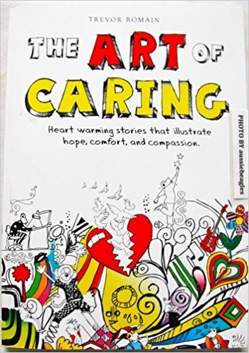 9780984272204: The Art of Caring Heart Warming Stories That Illustrate Hope, Comfort and Compassion
