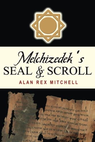Beispielbild fr Melchizedek's Seal & Scroll zum Verkauf von GF Books, Inc.