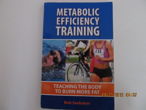 Stock image for Metabolic Efficiency Training: Teaching the Body to Burn More Fat for sale by Books of the Smoky Mountains