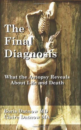 Stock image for The Final Diagnosis: What Autopsies Reveal About Life and Death for sale by HPB-Emerald