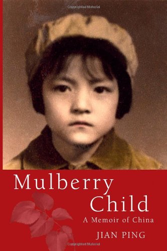 Stock image for Mulberry Child: A Memoir of China for sale by SecondSale