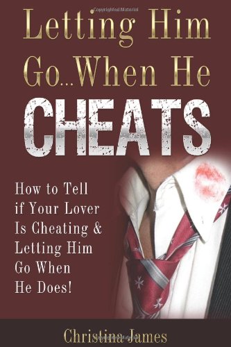 9780984280810: Letting Him Go...When He Cheats