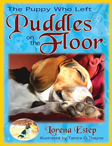 Beispielbild fr The Puppy Who Left Puddles on the Floor zum Verkauf von Lucky's Textbooks