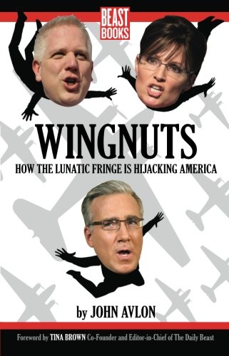 Stock image for Wingnuts: How the Lunatic Fringe is Hijacking America for sale by Gulf Coast Books