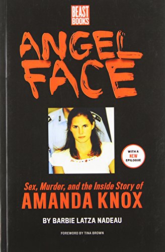 Stock image for Angel Face: Sex, Murder and the Inside Story of Amanda Knox for sale by SecondSale
